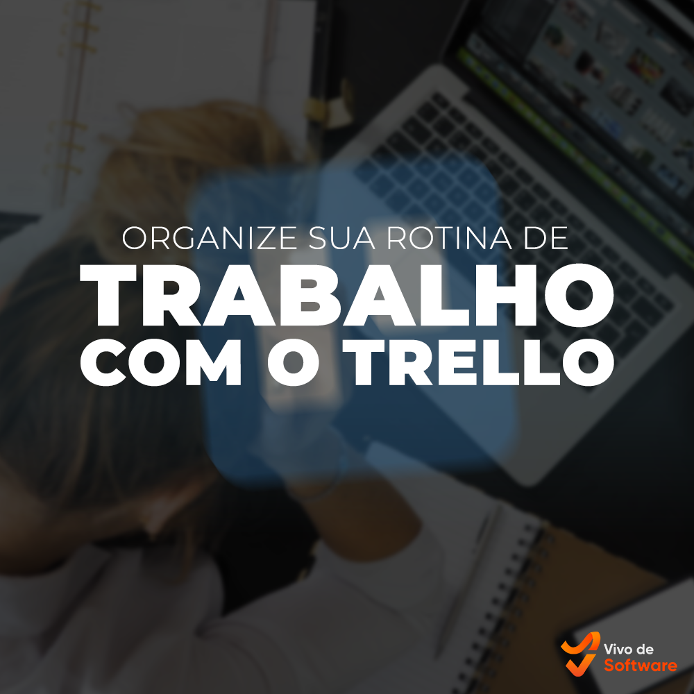 Capa 17 Como organizar a sua rotina de trabalho com o Trello - Como organizar a sua rotina de trabalho com o Trello