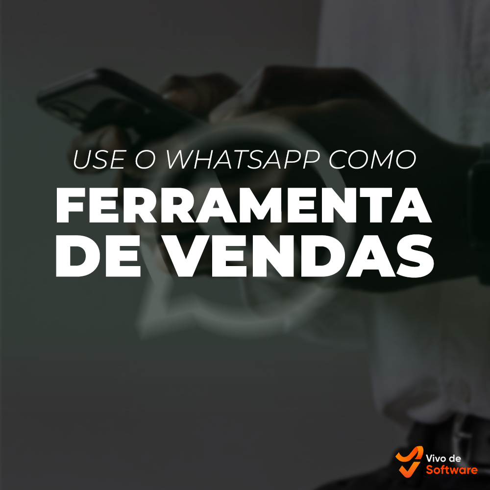 Capa 10 Como usar o WhatsApp como uma ferramenta de vendas - Como usar o WhatsApp como uma ferramenta de vendas?