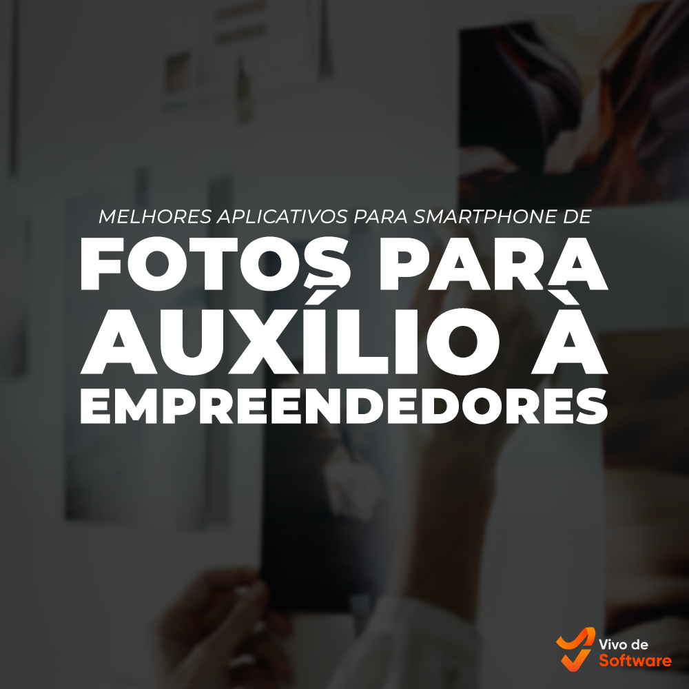 Capa 9 12 Melhores Aplicativos de Fotos para Smartphone para Auxilio a Empreendedores - 12 Melhores Aplicativos de Fotos para Smartphone para Auxilio à Empreendedores