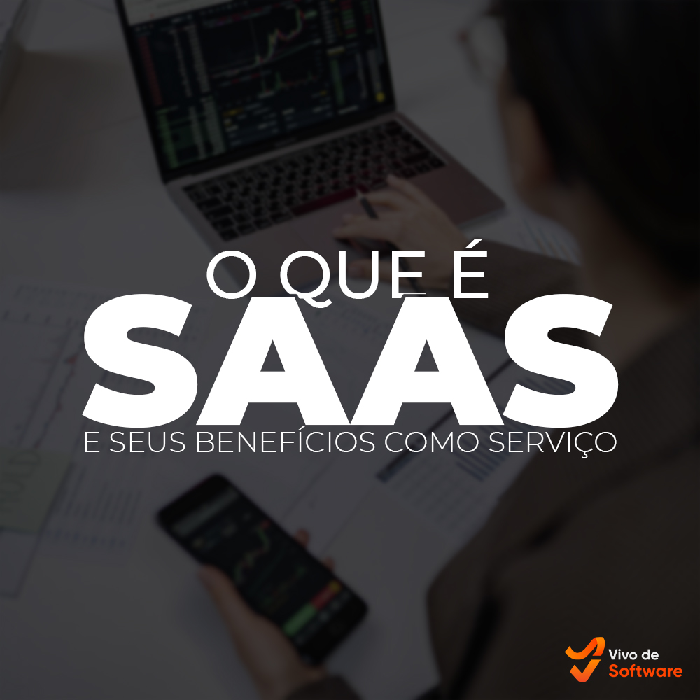 Capa 3 SaaS o que e e quais os beneficios do Software como Servico - SaaS: o que é e quais os benefícios do Software como Serviço?