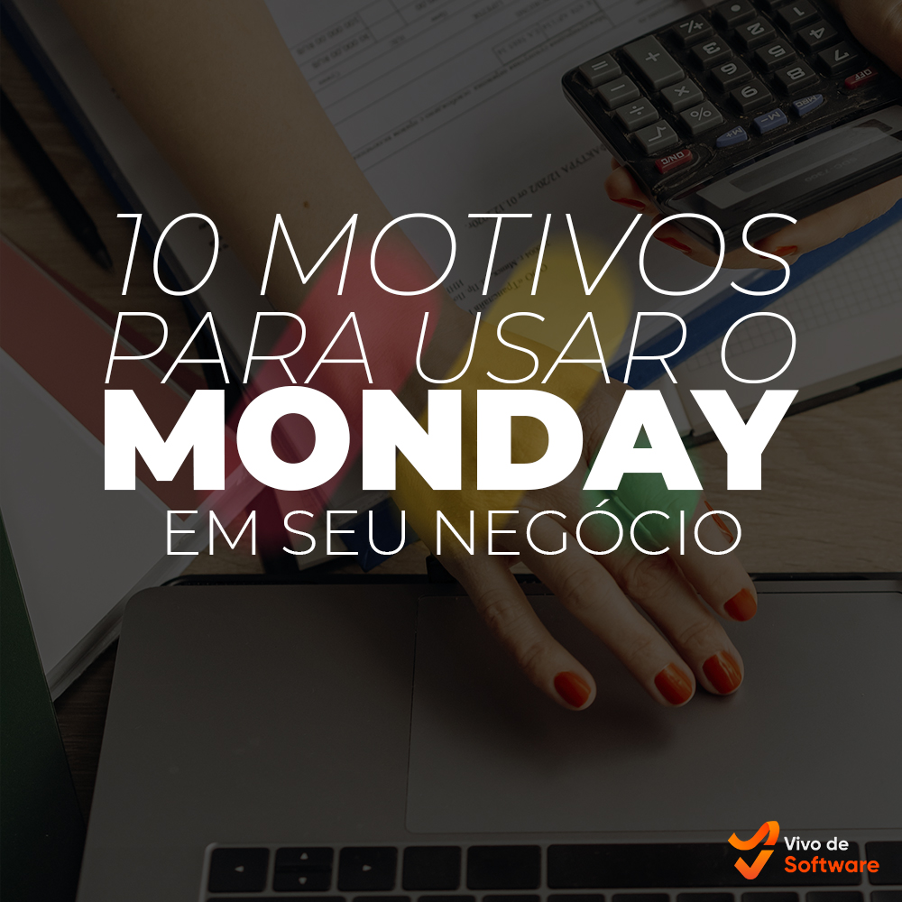 Arquivo base para capas dos posts - Software de Gestão de Projetos: 10 motivos que mostram que a Monday é a melhor opção para o seu negócio